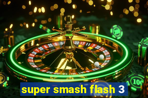 super smash flash 3
